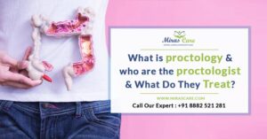 Read more about the article What is Proctology and who are the Proctologist & What Do They Treat?