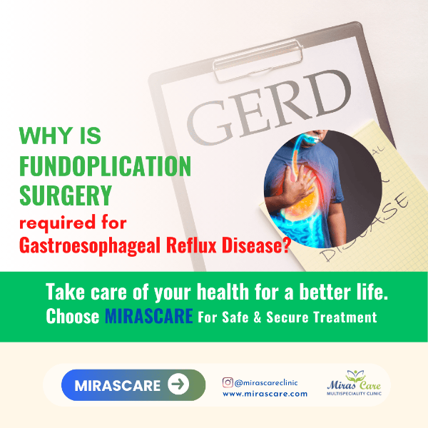 Why is Fundoplication Surgery required for Gastroesophageal Reflux Disease?