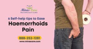 Read more about the article 6 Self-help tips to Ease Haemorrhoids Pain