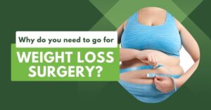 Read more about the article Why do you need to go for weight loss surgery?